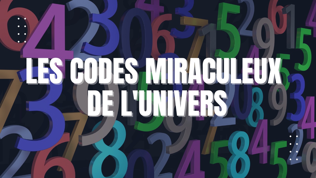 14 codes miraculeux de l’univers à ne jamais oublier