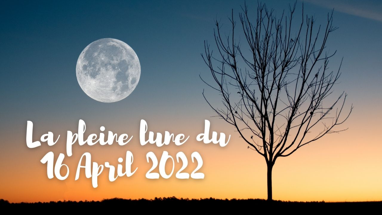 La pleine lune du 16 April 2022