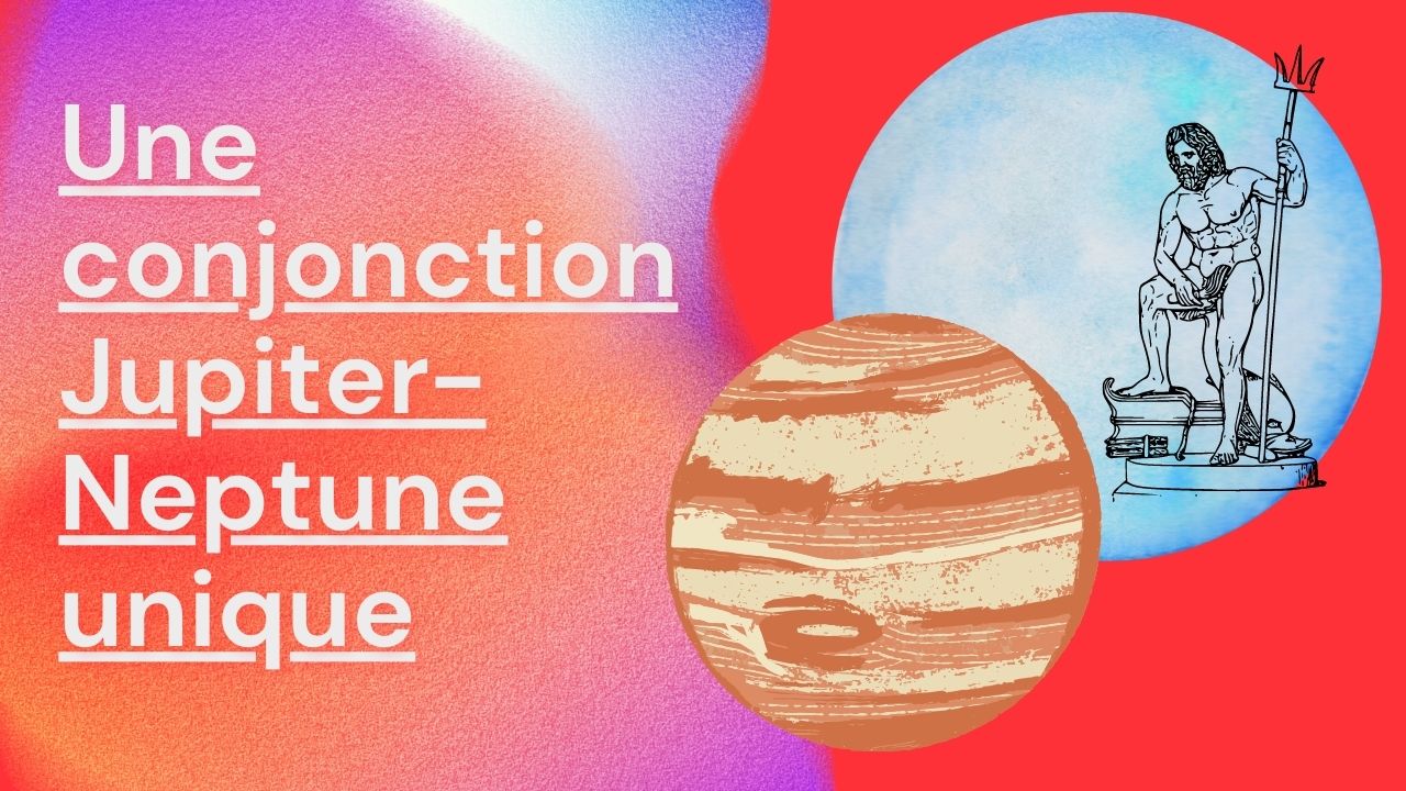 Une conjonction Jupiter-Neptune unique