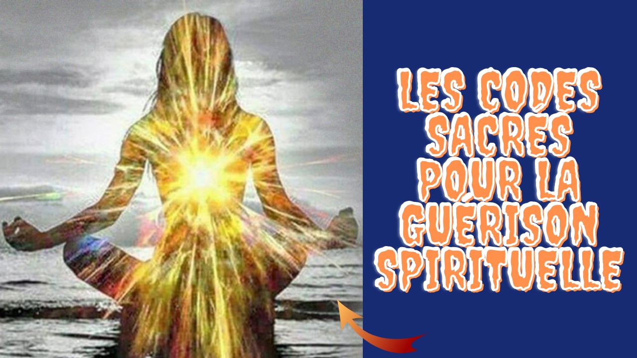 Les Codes Sacres Pour La Guerison Spirituelle Les Flammes Jumelles