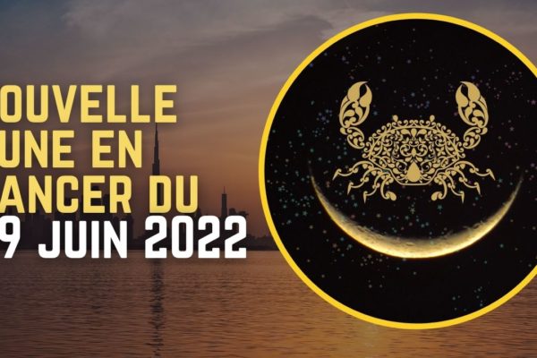 Nouvelle Lune en Cancer du 29 juin 2022